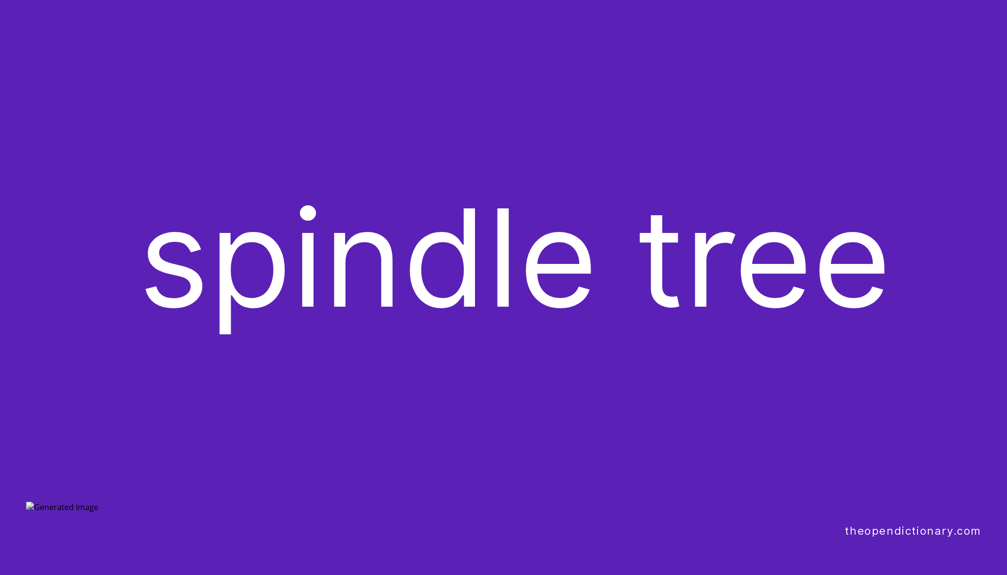 Spindle tree Meaning of Spindle tree Definition of Spindle tree Example of Spindle tree